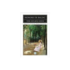 Terk Edilmiş Kadın - Honore De Balzac