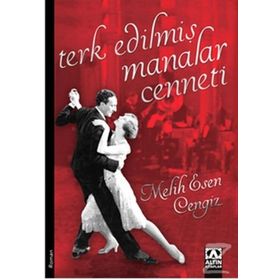 Terk Edilmiş Manalar Cenneti - Melih Esen Cengiz