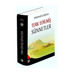 TERK EDİLMİŞ SÜNNETLER - MAHMUD B. MANSUR