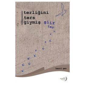 Terliğini Ters Giymiş Şiirler - Basri Şen