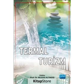 Termal Turizm - Alper Ulaşlı Mustafa Altındiş Bilgehan Polatoğlu Orhan Mertoğlu Hülya Şişli Mehmet Çontu Mehmet Han Ergüven Mehmet Özdemir Fatma Esenkaya Taşbent Özlem Miman Ramazan Akdemir Şuayip Özdemir Teoman Erdem Tezcan Kaya Toros Özbek Umut Berberoğ