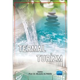 Termal Turizm - Alper Ulaşlı Mustafa Altındiş Bilgehan Polatoğlu Orhan Mertoğlu Hülya Şişli Mehmet Çontu Mehmet Han Ergüven Mehmet Özdemir Fatma Esenkaya Taşbent Özlem Miman Ramazan Akdemir Şuayip Özdemir Teoman Erdem Tezcan Kaya Toros Özbek Umut Berberoğ