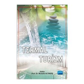 Termal Turizm - Alper Ulaşlı Mustafa Altındiş Bilgehan Polatoğlu Orhan Mertoğlu Hülya Şişli Mehmet Çontu Mehmet Han Ergüven Mehmet Özdemir Fatma Esenkaya Taşbent Özlem Miman Ramazan Akdemir Şuayip Özdemir Teoman Erdem Tezcan Kaya Toros Özbek Umut Berberoğ