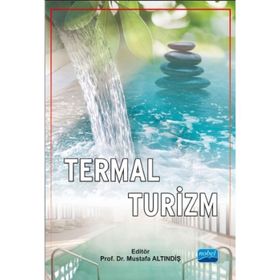 Termal Turizm - Alper Ulaşlı Mustafa Altındiş Bilgehan Polatoğlu Orhan Mertoğlu Hülya Şişli Mehmet Çontu Mehmet Han Ergüven Mehmet Özdemir Fatma Esenkaya Taşbent Özlem Miman Ramazan Akdemir Şuayip Özdemir Teoman Erdem Tezcan Kaya Toros Özbek Umut Berberoğ