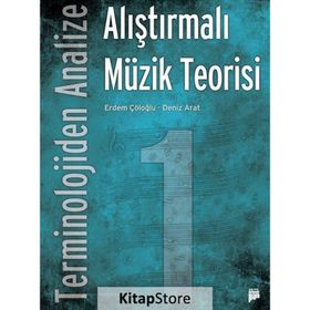 Terminolojiden Analize Alıştırmalı Müzik Teorisi 1 - Deniz Arat Erdem Çöloğlu