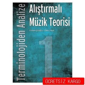 Terminolojiden Analize Alıştırmalı Müzik Teorisi 1 - Deniz Arat Erdem Çöloğlu
