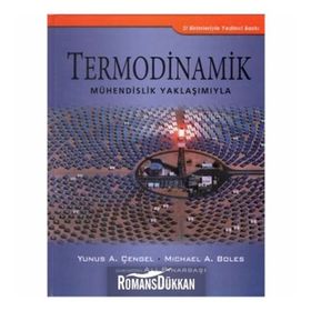 TERMODINAMIK (MÜHENDISLIK YAKLAŞIMIYLA) - MICHAEL A. BOLES;YUNUS A. ÇENGEL