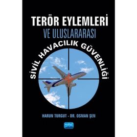 Terör Eylemleri ve Uluslararası Sivil Havacılık Güvenliği - Nobel Yayınevi