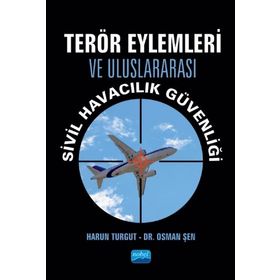 Terör Eylemleri ve Uluslararası Sivil Havacılık Güvenliği - Nobel Yayınevi