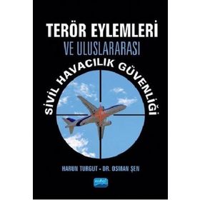 Terör Eylemleri ve Uluslararası Sivil Havacılık Güvenliği - Nobel Yayınevi