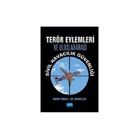 Terör Eylemleri ve Uluslararası Sivil Havacılık Güvenliği - Nobel Yayınevi