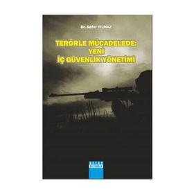 TERÖR MÜCADELE: YENI İÇ GÜVENLİK YÖNETİMİ - SEFER YILMAZ
