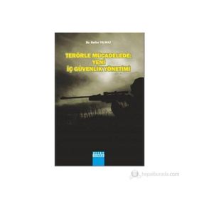 TERÖR MÜCADELE: YENI İÇ GÜVENLİK YÖNETİMİ - SEFER YILMAZ