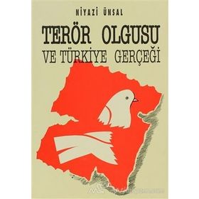 TERÖR OLGUSU VE TÜRKIYE GERÇEĞI - NIYAZI ÜNSAL