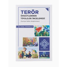 Terör Örgütlerinin Tipolojik İncelemesi Suriye Saha Araştırması - Andaç Karabulut
