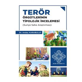 Terör Örgütlerinin Tipolojik İncelemesi Suriye Saha Araştırması - Andaç Karabulut