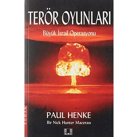 Terör Oyunları - Büyük İsrail Operasyonu İlke Yayıncılık - Paul Henke