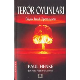 Terör Oyunları - Büyük İsrail Operasyonu İlke Yayıncılık - Paul Henke