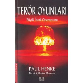 Terör Oyunları - Büyük İsrail Operasyonu İlke Yayıncılık - Paul Henke