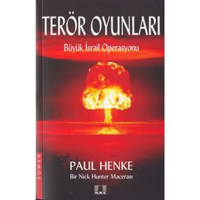 TERÖR OYUNLARI BÜYÜK İSRAIL OPERASYONU - PAUL HENKE