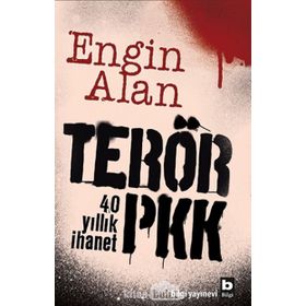 Terör - PKK - 40 Yıllık İhanet - Engin Alan