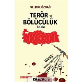 Terör ve Bölücülük Üzerine - Selçuk Özdağ