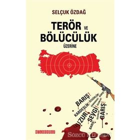 Terör ve Bölücülük Üzerine - Selçuk Özdağ