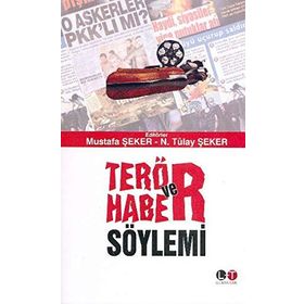 TERÖR VE HABER SÖYLEMİ - MUSTAFA ŞEKER