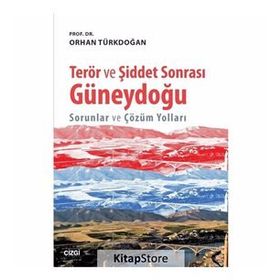 Terör ve Şiddet Sonrası Güneydoğu - Orhan Türkdoğan