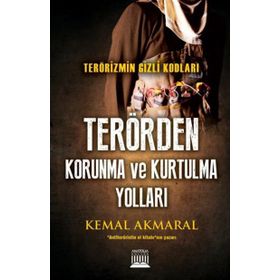 Terörden Korunma ve Kurtulma Yolları - Kemal Akmaral