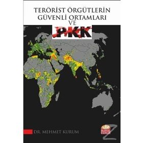 Terörist Örgütlerin Güvenli Ortamları ve PKK - Mehmet Kurum