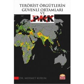 Terörist Örgütlerin Güvenli Ortamları ve PKK - Mehmet Kurum