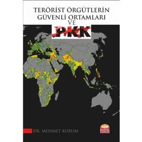 Terörist Örgütlerin Güvenli Ortamları ve PKK - Mehmet Kurum