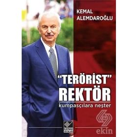 Terörist Rektör Kumpasçılara Neşter - Kemal Alemdaroğlu
