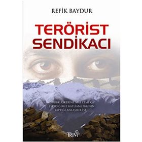 TERÖRİST SENDİKACI - REFIK BAYDUR