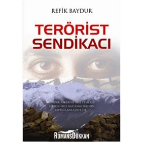 TERÖRİST SENDİKACI - REFIK BAYDUR