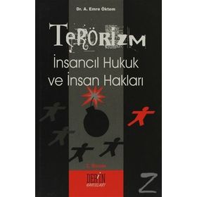 TERÖRİZM İNSANCIL HUKUK VE İNSAN HAKLARI - EMRE ÖKTEM