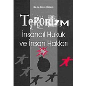 TERÖRİZM İNSANCIL HUKUK VE İNSAN HAKLARI - EMRE ÖKTEM