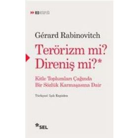 Terörizm Mi? Direniş Mi? - Gerard Rabinovitch