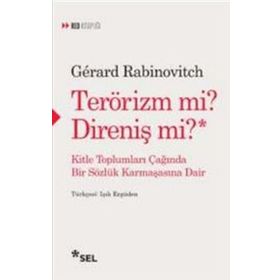 Terörizm Mi? Direniş Mi? - Gerard Rabinovitch