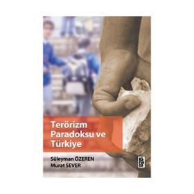 TERÖRİZM PARADOKSU VE TÜRKİYE - SÜLEYMAN ÖZEREN;MURAT SEVER