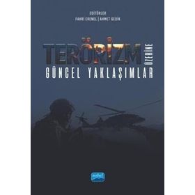 Terörizm Üzerine Güncel Yaklaşımlar - Nobel Akademik Yayıncılık