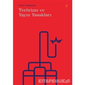 Terörizm ve Yayın Yasakları - Taner Taşmurat