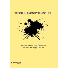 Terörün Ekonomik Analizi - Ahmet Fazıl Özsoylu Engin Dücan