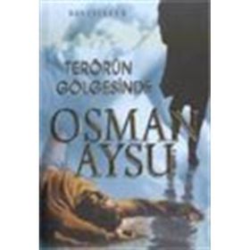TERÖRÜN GÖLGESİNDE - OSMAN AYSU