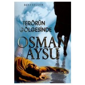 TERÖRÜN GÖLGESİNDE - OSMAN AYSU