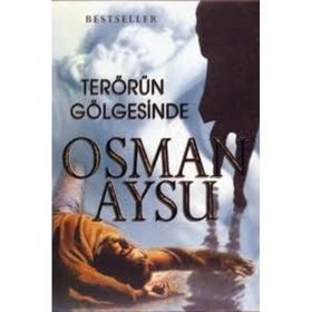 TERÖRÜN GÖLGESİNDE - OSMAN AYSU
