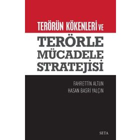 Terörün Kökenleri ve Terörle Mücadele Stratejisi - Fahrettin Altun