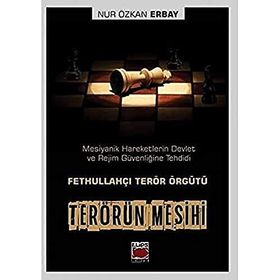 Terörün Mesihi Mesiyanik Hareketlerin Devlet ve Rejim Nur Özkan Erbay