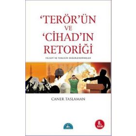 TERÖR'ÜN VE CİHAD'IN RETORİĞİ - CANER TASLAMAN;TOMIS KAPITAN